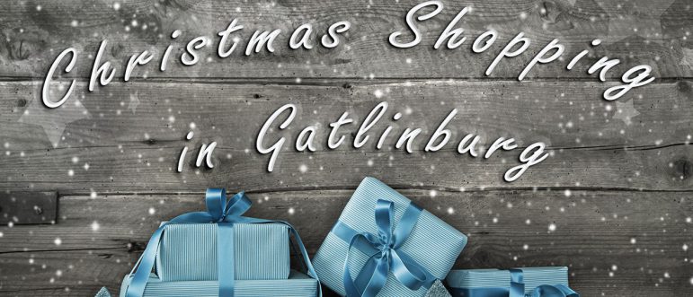 Christmas Shopping in Gatlinburg - The Historic Gatlinburg Inn
