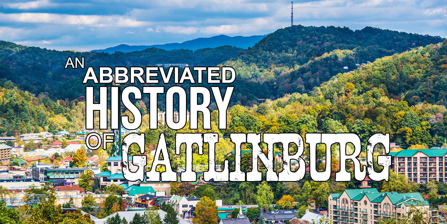 An Abbreviated History of Gatlinburg